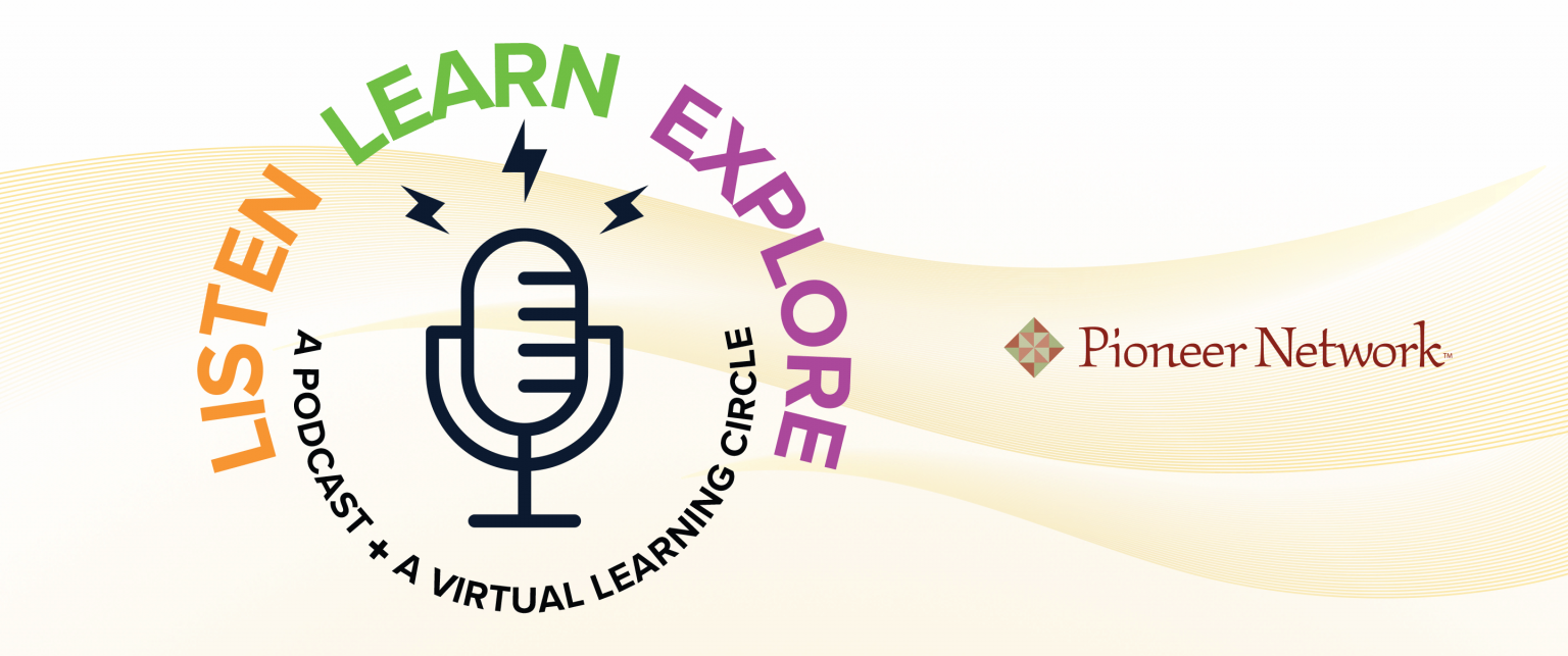 Listen, Learn, Explore - Pioneer Network